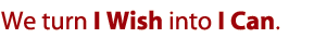 Turning "I Wish" into "I Can."